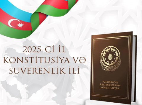 2025-ci il – Konstitusiya və Suverenlik ili